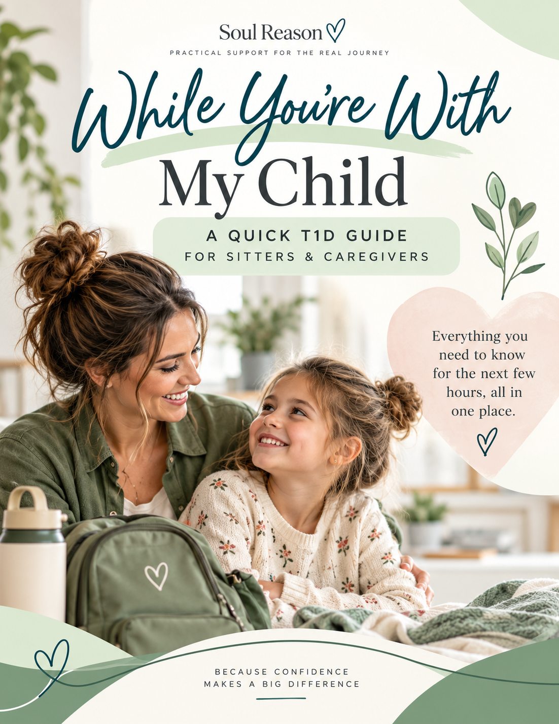 Cover of While You're With My Child — a quick T1D guide for sitters and caregivers, by Soul Reason